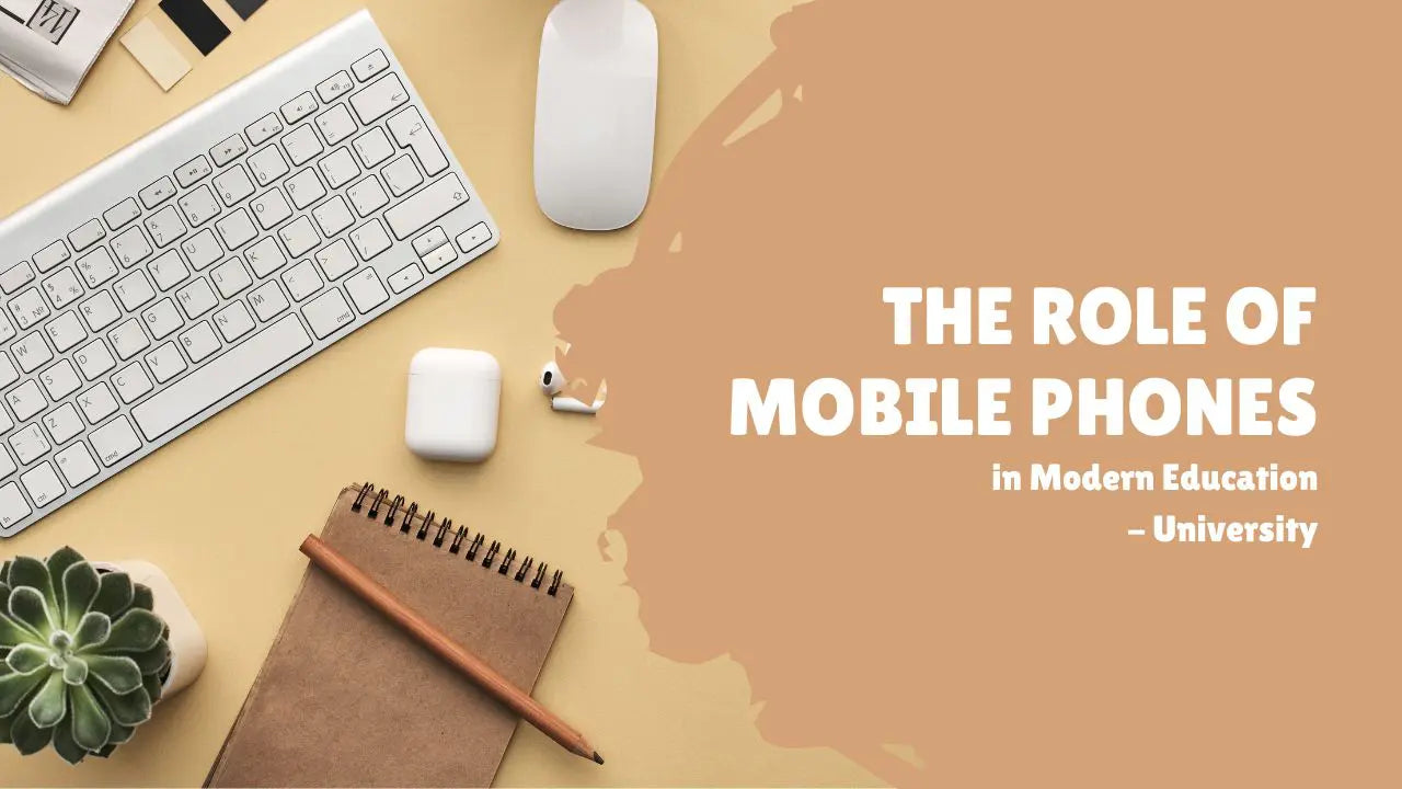 The Role of Mobile Phones in Modern Education – University