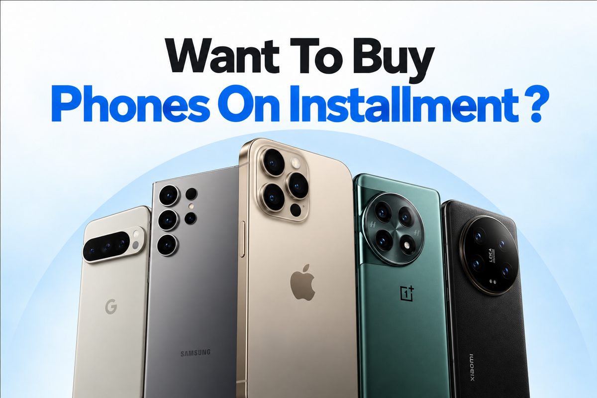 Want To Buy Phones On Installment in UK or Anywhere? Here’s the Detailed Guide